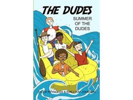 Livro Summer of the Dudes The Dudes Adventure Chronicles de Tyler Reynolds e Emily Kay Kay Johnson (Inglês)