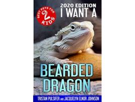 Livro I Want A Bearded Dragon de Tristan Pulsifer Pulsifer e Jacquelyn Elnor Johnson (Inglês)
