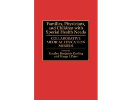 Livro Families Physicians and Children with Special Health Needs Collaborative Medical Education Models de Rosalyn B Darling Margo Peter (Inglês)