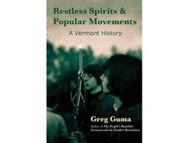 Livro Restless Spirits and Popular Movements A Vermont History de Greg Guma (Inglês)