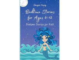 Livro Bedtime Stories for Ages 612 Bedtime Stories for Kids de Imogen Young (Inglês)