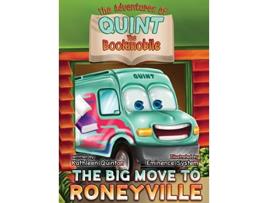 Livro The Adventures of Quint the Bookmobile The Big Move to Roneyville de Kathleen a Quinton (Inglês)