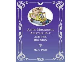 Livro Alice Mongoose Alistair Rat and the Big Sign de Mary Pfaff (Inglês)