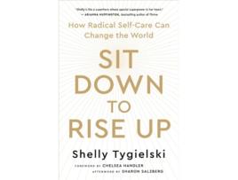 Livro Sit Down to Rise Up de Shelly Tygielski (Inglês)