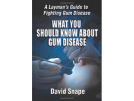 Livro What You Should Know About Gum Disease de David Snape (Inglês)