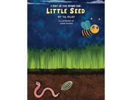 Livro Little Seed A Plant Life Cycle Rhyming Book de T S Riley (Inglês)