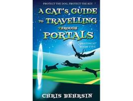 Livro A Cats Guide to Travelling Through Portals Dragoncat de Chris Behrsin (Inglês)