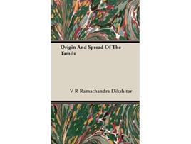 Livro Origin And Spread Of The Tamils de V R Ramachandra Dikshitar (Inglês)