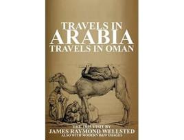 Livro Travels in Arabia Travels in Oman Oman in History de James R Wellsted (Inglês)