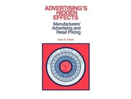 Livro Advertisings Hidden Effects Manufacturers Advertising and Retail Pricing de Mark S Albion (Inglês)