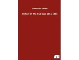 Livro History of The Civil War 18611865 German Edition de James Ford Rhodes (Alemão)