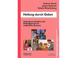 Livro Heilung durch Gebet German Edition de Andreas Kusch, Jürgen Kuberski et al. (Alemão)