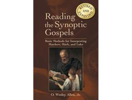 Livro Reading the Synoptic Gospels Basic Methods for Interpreting Matthew Mark and Luke de O Wesley Jr Allen (Inglês)