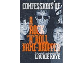 Livro Confessions of a Rock N Roll Name Dropper de Laurie Kaye (Inglês)
