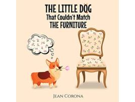 Livro THE LITTLE DOG That Couldnt Match THE FURNITURE de Jean Corona (Inglês)