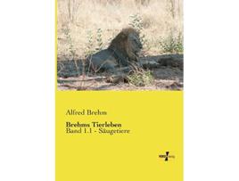 Livro Brehms Tierleben Band 11 Saeugetiere German Edition de Alfred Brehm (Alemão)
