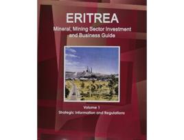 Livro Eritrea Mineral Mining Sector Investment and Business Guide World Strategic and Business Information Library de Ibp Usa (Inglês)