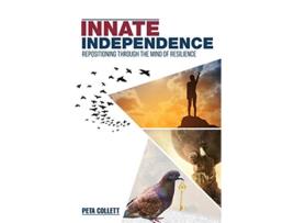 Livro Innate Independence Repositioning through the Mind of Resilience de Peta Collett (Inglês)