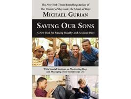 Livro Saving Our Sons A New Path for Raising Healthy and Resilient Boys de Dr Michael Gurian (Inglês)