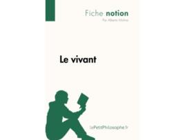 Livro Le vivant Fiche notion LepetitphilosopheFr Comprendre La Philosophie French Edition de Alberto Molina (Francês)