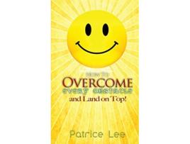 Livro How to Overcome Every Obstacle and Land on Top de Patrice Lee (Inglês)
