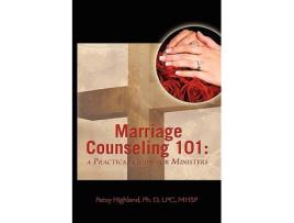Livro Marriage Counseling 101 A Practical Guide for Ministers de Patsy Highland (Inglês)