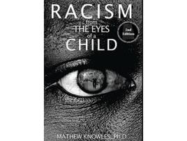 Livro Racism From the Eyes of a Child de Mathew Knowles Ph D (Inglês)