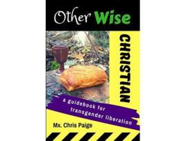 Livro OtherWise Christian A Guidebook for Transgender Liberation OtherWise Christian series de Mx Chris Paige Mx Chris R Paige (Inglês)