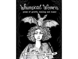 Livro Whimsical Women Poems of Growth Healing and Humor A Poetic Coloring Book de Anna Nadler (Inglês)