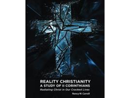 Livro Reality Christianity A Study of II Corinthians Radiating Christ in Our Cracked Lives de Nancy W Carroll (Inglês)