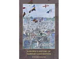 Livro Gonna See All My Friends de Richard Houghton (Inglês - Capa Dura)