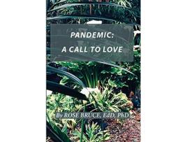 Livro Pandemic A Call to Love de EdD PhD Bruce (Inglês)