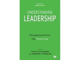 Livro UNDERSTANDING LEADERSHIP Perspectives from the Front Line de Andrew J Johnson Theo H Veldsman (Inglês)
