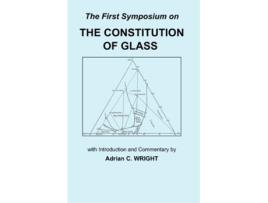 Livro The Constitution of Glass The First Symposium on the Constitution of Glass de Adrian C Wright (Inglês)