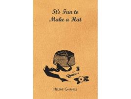 Livro Its Fun to Make a Hat de Helene Garnell (Inglês)