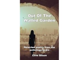 Livro Out Of The Walled Garden de Clive Gilson (Inglês)