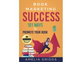 Livro Book Marketing Success 101 Ways to Promote Your Book Author Journey Success Toolkit de Amelia Griggs (Inglês)