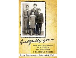 Livro Gratefully Yours From Nazi Untermensch to a Patch in the Rose Garden de Rita Steinhardt Botwinick (Inglês)