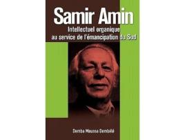 Livro Samir Amin Intellectuel Organique Au Service de LEmancipation Du Sud French Edition de Demba Moussa Demb L (Francês)