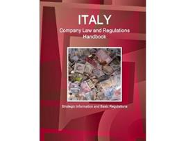 Livro Italy Company Laws and Regulations Handbook Strategic Information and Basic Laws World Business and Investment Library de Ibp Usa (Inglês)
