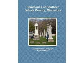 Livro Cemeteries of Southern Dakota County Minnesota de Debbie Boe (Inglês)
