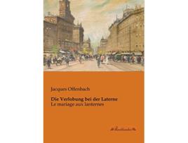 Livro Die Verlobung bei der Laterne Le mariage aux lanternes German Edition de Jacques Offenbach (Alemão)