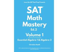 Livro SAT Math Mastery Essential Algebra 1 Algebra 2 de Christian Heath (Inglês)