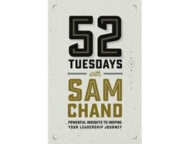 Livro 52 Tuesdays With Sam Chand Powerful Insights to Inspire Your Leadership Journey de Sam Chand (Inglês)