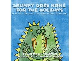 Livro Grumpy Goes Home for the Holidays Grumpy the Iguana and Green Parrot Adventures de Susan Marie Chapman (Inglês)