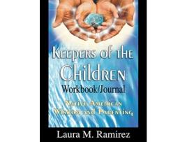 Livro Keepers of the Children Native American Wisdom and Parenting WorkbookJournal de Laura M Ramirez (Inglês)