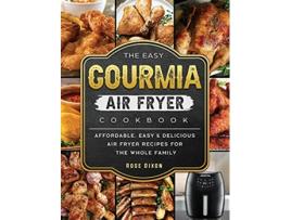 Livro The Easy Gourmia Air Fryer Cookbook Affordable Easy Delicious Air Fryer Recipes for the Whole Family de Rose Dixon (Inglês)