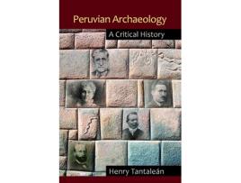 Livro Peruvian Archaeology de Henry Tantaleán (Inglês - Capa Dura)