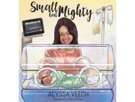 Livro Small But Mighty Alyssa Veech (Inglês)