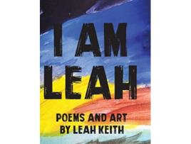 Livro I am Leah Poems and Art de Leah Keith (Inglês - Capa Dura)